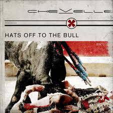 Chevelle : Hats Off the Bull (Single)